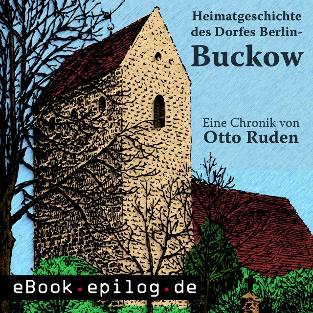 Heimatgeschichte des Dorfes Berlin-Buckow