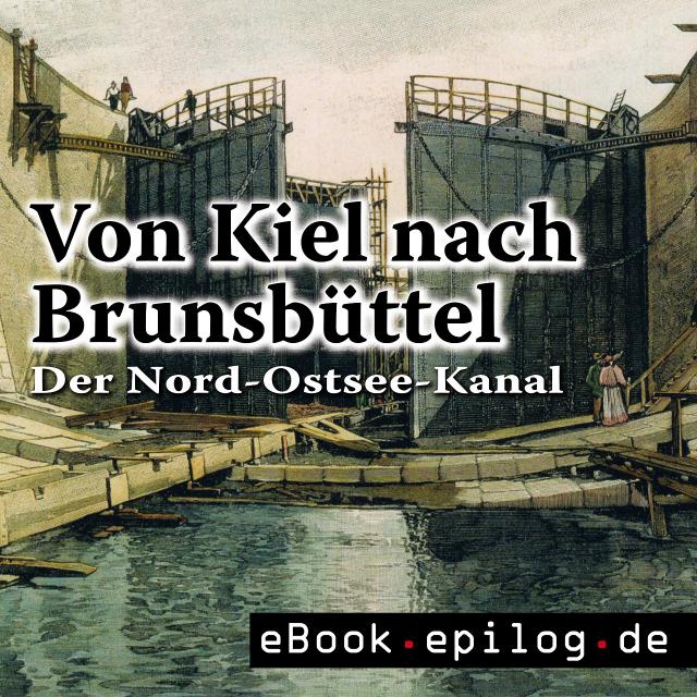 Von Kiel nach Brunsbüttel