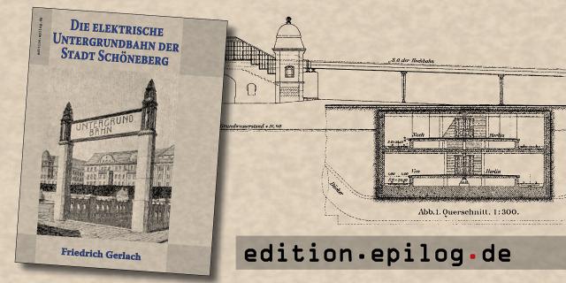 Die elektrische Untergrundbahn der Stadt Schöneberg