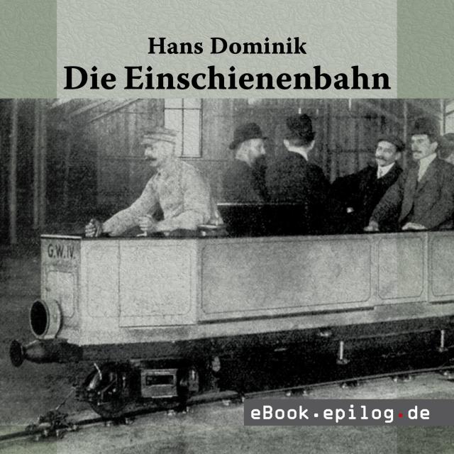 Die Einschienenbahn - Hans Dominik