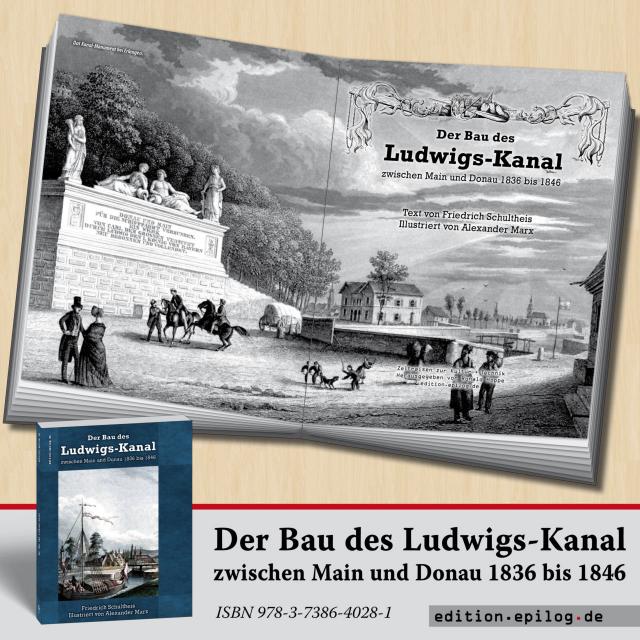 Der Bau des Ludwigs-Kanal zwischen Main und Donau 1836 bis 1846