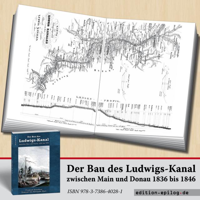 Der Bau des Ludwigs-Kanal zwischen Main und Donau 1836 bis 1846
