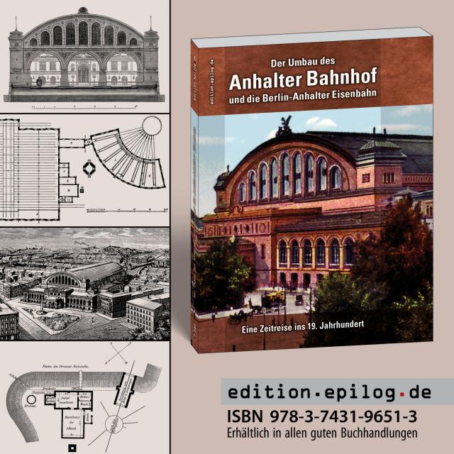 Der Umbau des Anhalter Bahnhof und die Berlin-Anhalter Eisenbahn