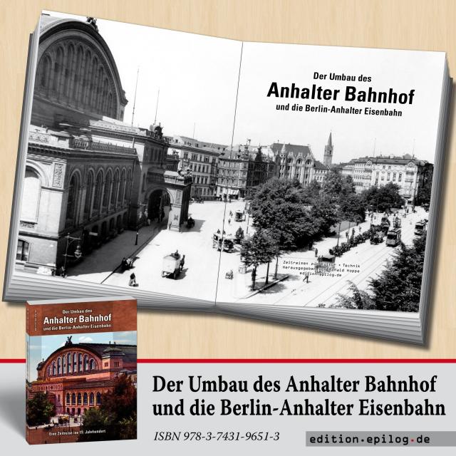 Der Umbau des Anhalter Bahnhof und die Berlin-Anhalter Eisenbahn