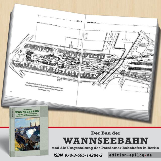 Der Bau der Wannseebahn und die Umgestaltung des Potsdamer Bahnhofes in Berlin