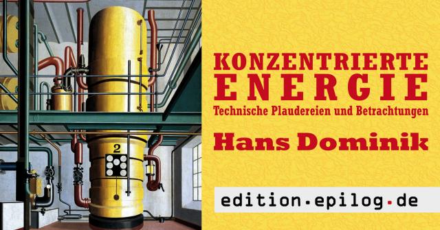 Hans Dominik: Konzentrierte Energie