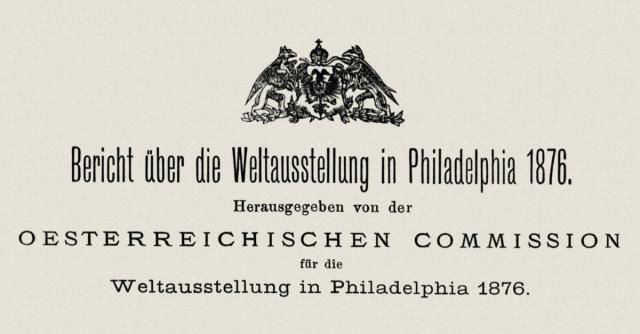 Bericht über die Weltausstellung in Philadelphia 1876
