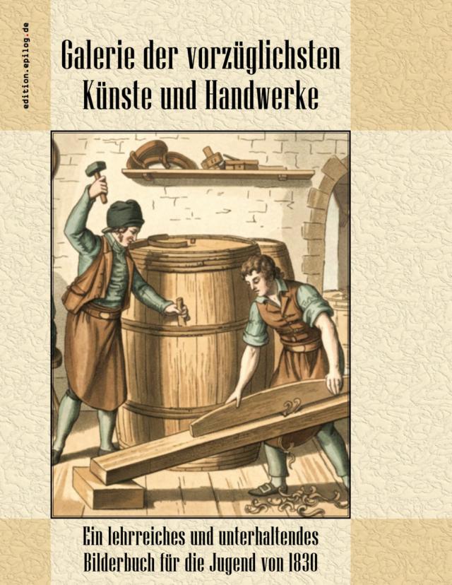 Galerie der vorzüglichsten Künste und Handwerke