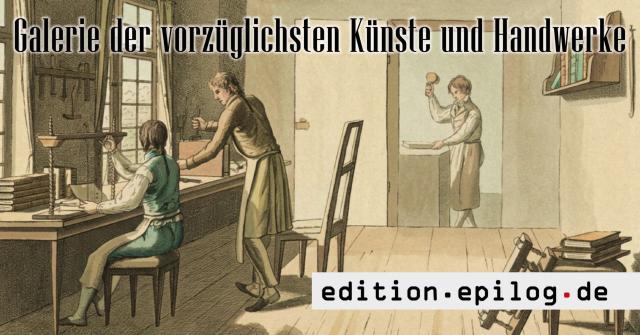 Galerie der vorzüglichsten Künste und Handwerke