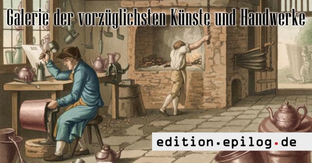 Galerie der vorzüglichsten Künste und Handwerke