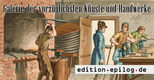 Galerie der vorzüglichsten Künste und Handwerke
