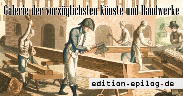 Galerie der vorzüglichsten Künste und Handwerke