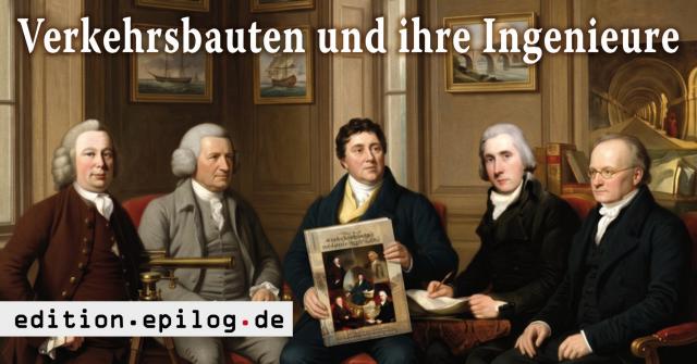 Verkehrsbauten und ihre Ingenieure